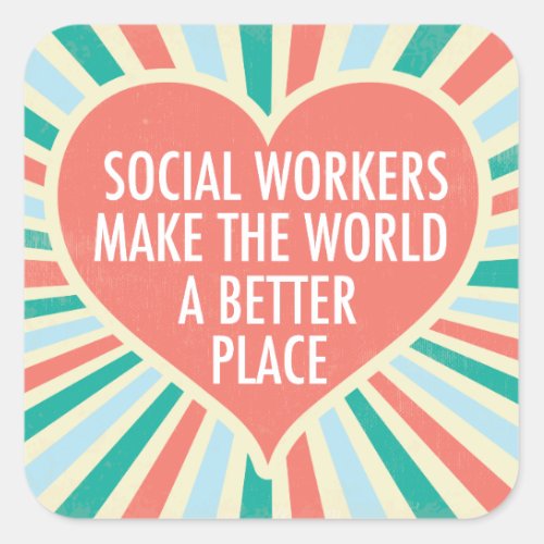 Inspirational Social Work Quote Heart Retro Colors Square Sticker
