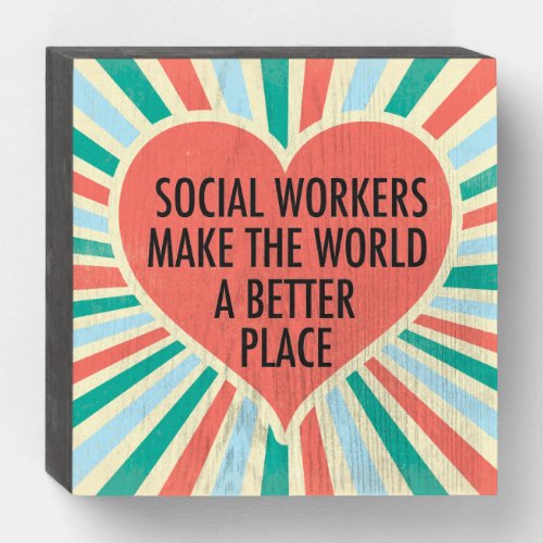Inspirational Social Work Quote Heart Retro Colors Wooden Box Sign