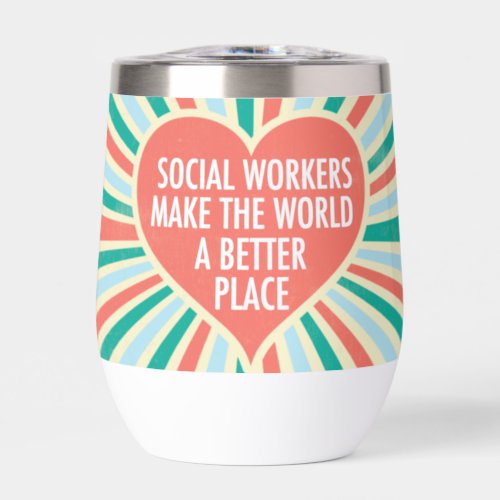 Inspirational Social Work Quote Heart Retro Party Thermal Wine Tumbler