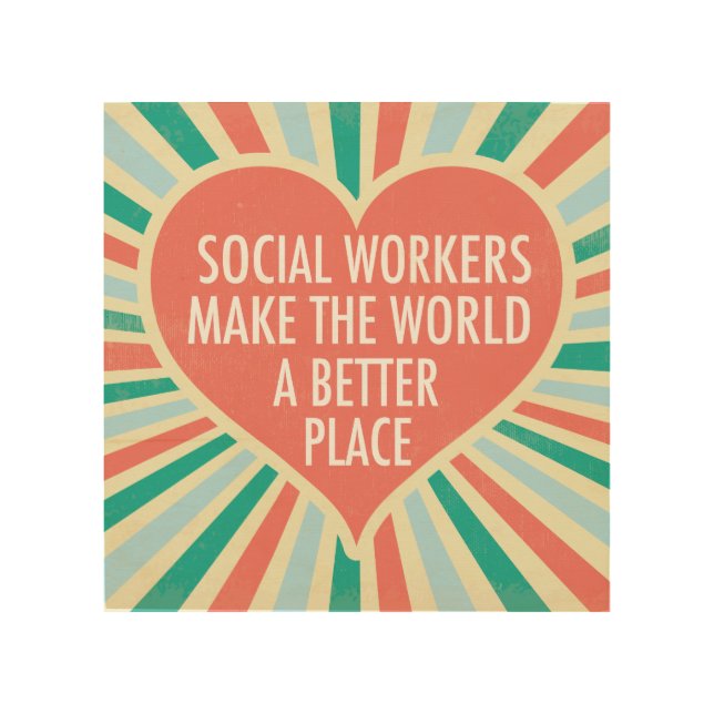 Inspirational Social Work Quote Heart Sunburst Wood Wall Art (Front)