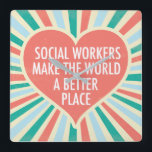 Inspirational Social Worker Quote Cute Heart Square Wall Clock<br><div class="desc">Social Workers make the world a better place. A beautiful,  inspirational social work clock gift for a social services manager featuring a pretty retro heart and cheerful colors.</div>