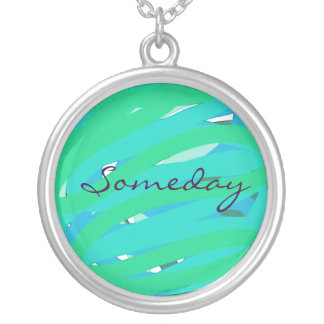 inspirational Someday necklace