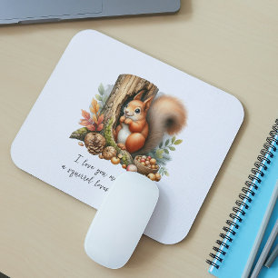 Inspirational Squirrel Mousepad – Romantic Quote