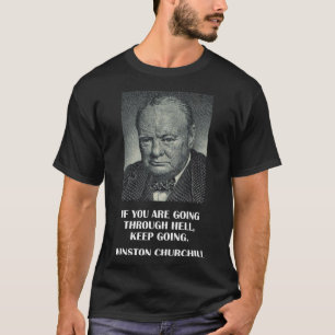 Inspirational stoic quote by Winston Churchill T-Shirt