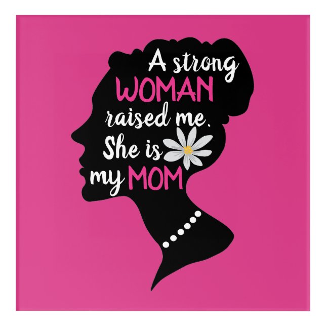 Inspirational Strong Woman Pink Mother's Day  Acrylic Print (Front)