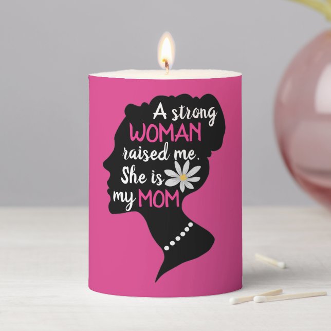 Inspirational Strong Woman Pink Mother's Day  Pillar Candle (In Situ)