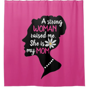 Inspirational Strong Woman Pink Mother's Day Shower Curtain