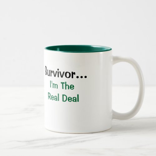 Inspirational Survivor Im The Real Deal Quote Two_Tone Coffee Mug