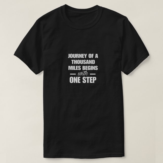 Inspirational T-Shirt, Journey of a 1000 miles T-Shirt (Design Front)