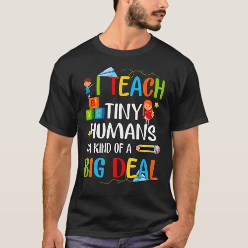 Inspirational Teacher Teach Tiny Humans Kind Of A  T_Shirt