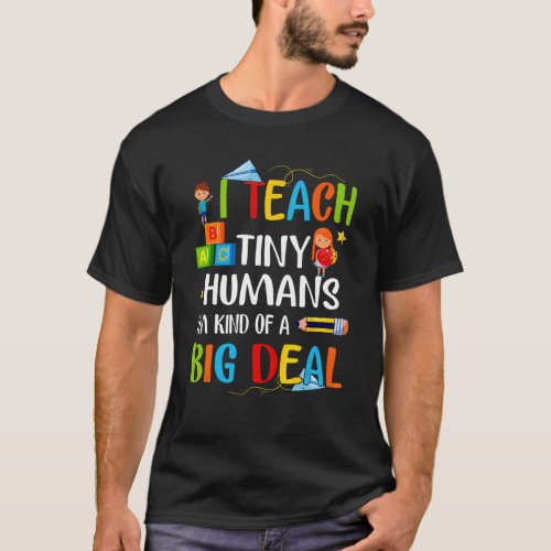 Inspirational Teacher Teach Tiny Humans Kind Of A  T_Shirt