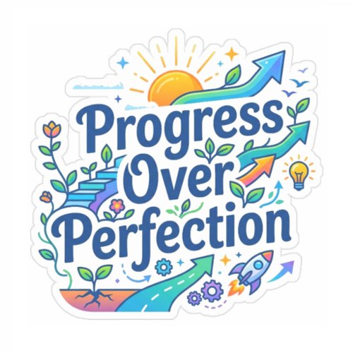 Inspirational Teachers | Progress Over Perfection Sticker