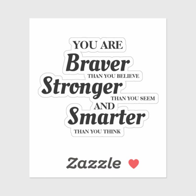 Inspirational Text Braver Stronger Smarter Sticker (Sheet)