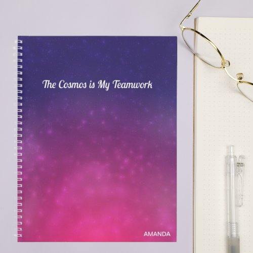 Inspirational The cosmos is my Team Work Quote  Notebook