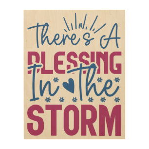 Inspirational There Is A Blessing In The Storm Wood Wall Art