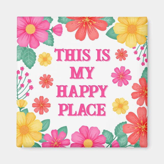 Inspirational This Is My Happy Place Floral Magnet (Front)