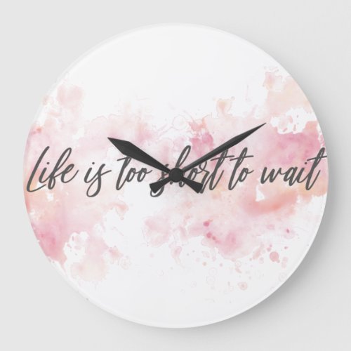 Inspirational Typographic Quote _ Life is too Large Clock