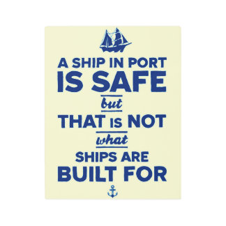Inspirational Typography Nautical Ship Quote Metal Photo Print