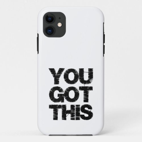 Inspirational Typography Quote Black White iPhone 11 Case