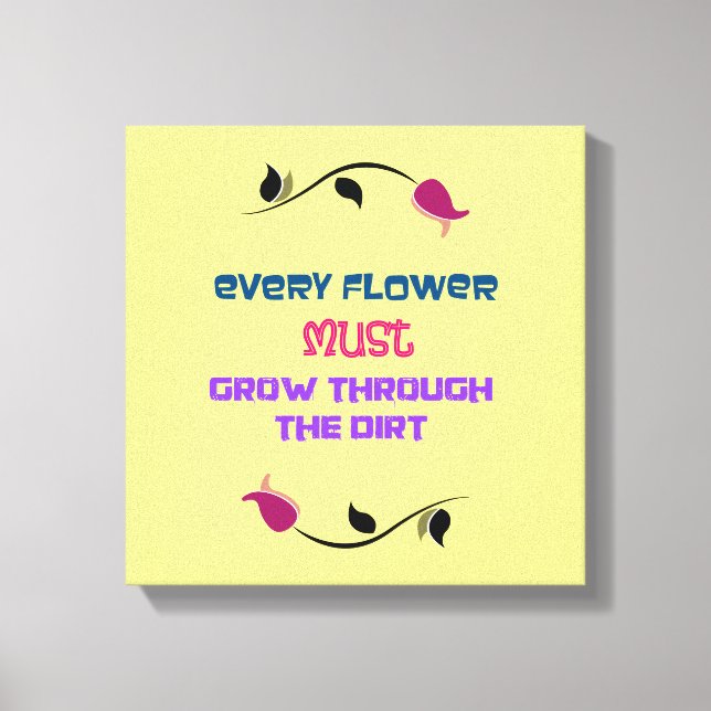 Inspirational Typography Quote with Flower Drawing Canvas Print (Front)