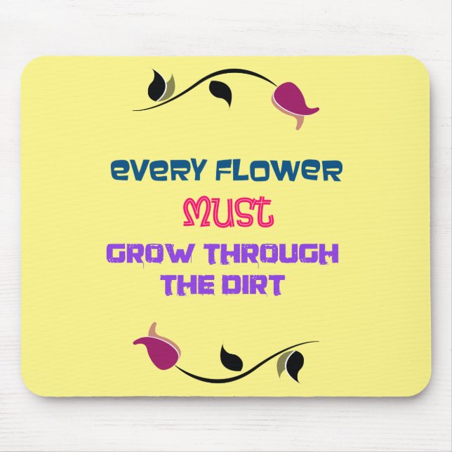Inspirational Typography Quote with Flower Drawing Mouse Pad (Front)