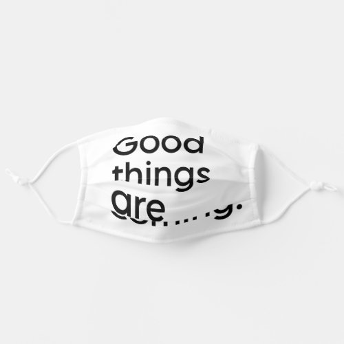 Inspirational Uplifting Positivity Quote Modern Adult Cloth Face Mask