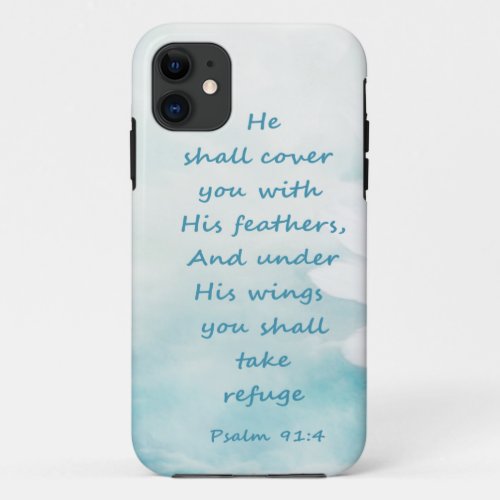 Inspirational Uplifting Psalm 914 Under His Wings iPhone 11 Case