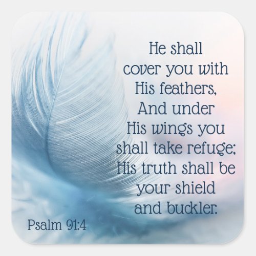 Inspirational Uplifting Psalm 914 Under His Wings Square Sticker
