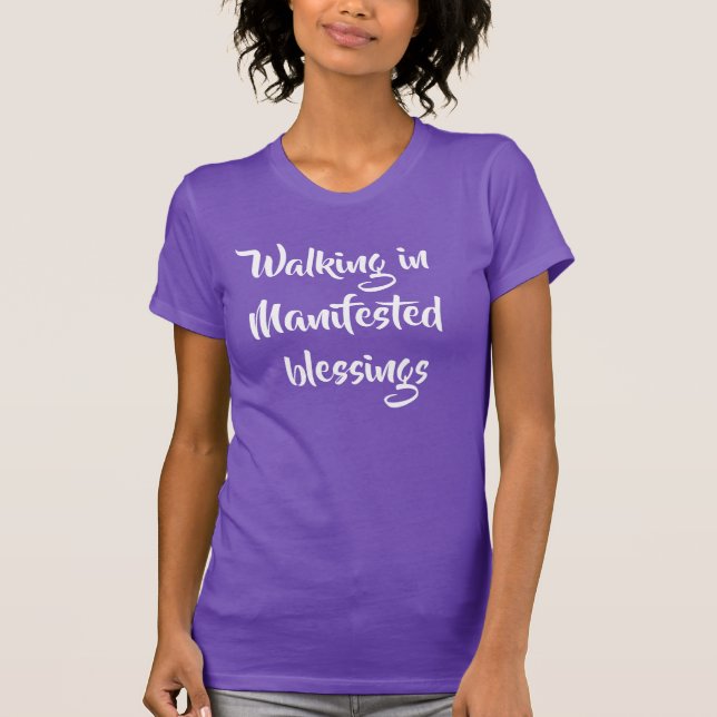 Inspirational Walking in Manifested Blessings  T-Shirt (Front)