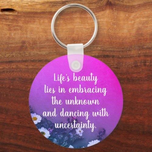 Inspirational Watercolor Flower Quote Purple Pink  Keychain