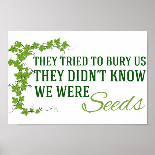 Inspirational We Were Seeds Quote Poster