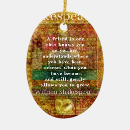 Inspirational William Shakespeare Quote Friendship Ceramic Ornament