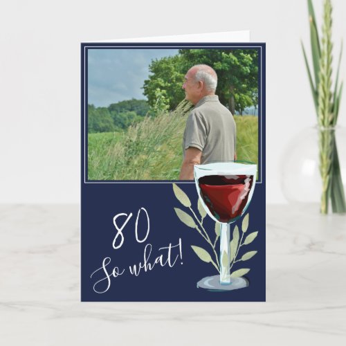 Inspirational Wine Navy Blue 80th Birthday Photo Card