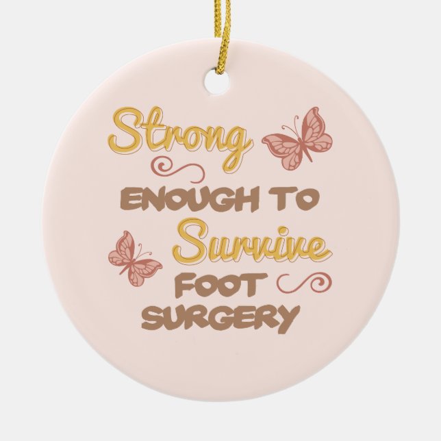 Inspirational Women’s Foot Surgery Ceramic Ornament (Front)