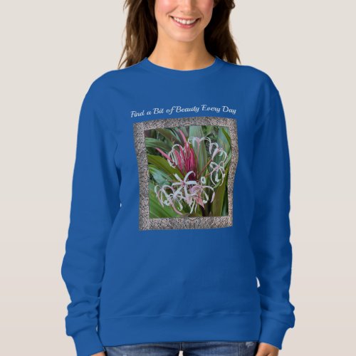Inspirational Womens Sweatshirt with Spider Lily