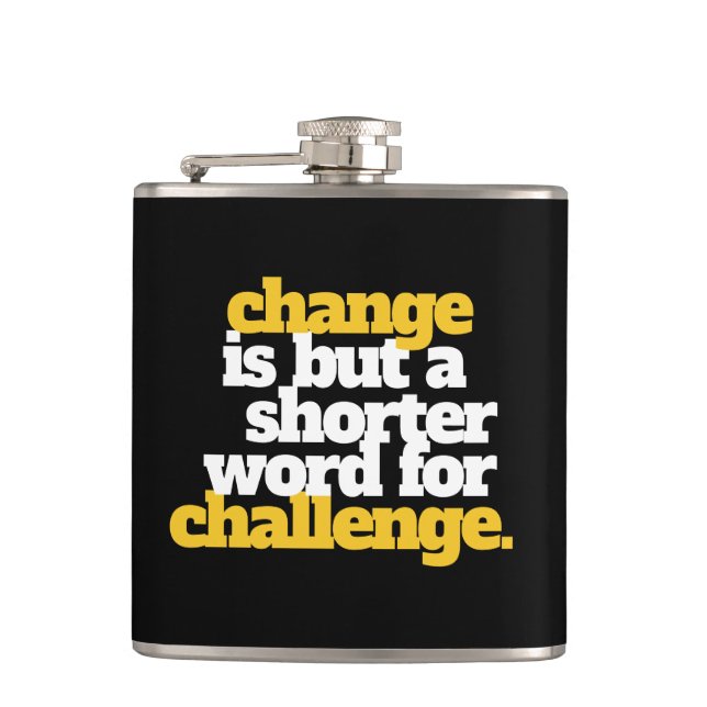Inspirational Words Change and Challenge Hip Flask (Front)