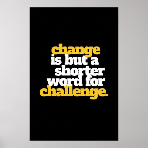 Inspirational Words Change and Challenge Poster
