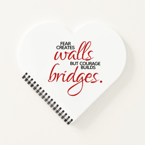 Inspirational Words Courage Builds Bridges Notebook