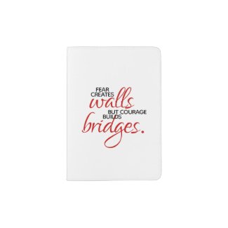 Inspirational Words Courage Builds Bridges