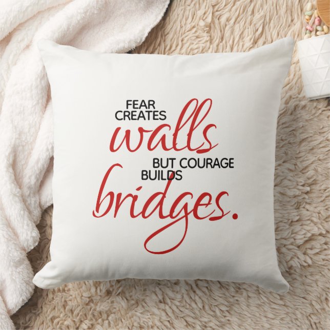 Inspirational Words Courage Builds Bridges Throw Pillow (Blanket)