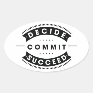 Inspirational Words Decide Commit Succeed Oval Sticker