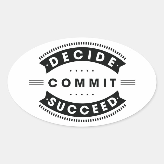 Inspirational Words Decide Commit Succeed Oval Sticker (Front)