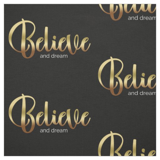 Inspirational Words Golden Believe and Dream Fabric