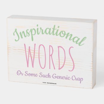 Inspirational Words Parody Typographic Art Wooden Box Sign by BastardCard at Zazzle