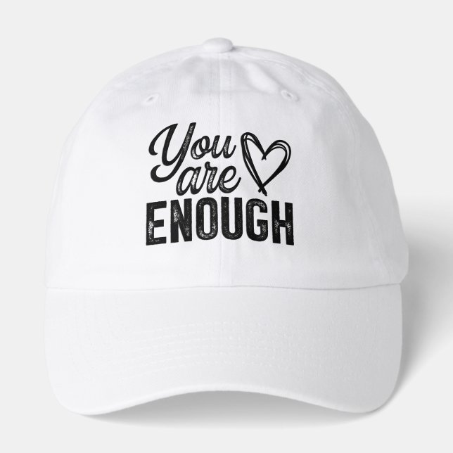 Inspirational You Are Enough Hat (Front)