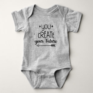 Inspirational You Create Your Future Baby Bodysuit