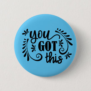 Inspirational You Got This Button