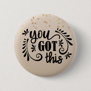 Inspirational You Got This Button