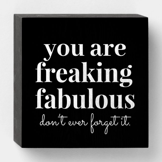 Inspire Confidence Motivational You are Fabulous Wooden Box Sign (Front Horizontal)