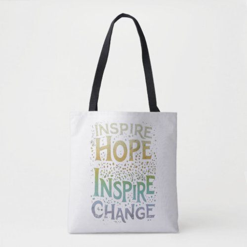 Inspire Hope Inspire Change Tote Bag